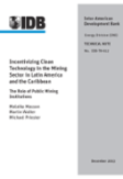 Incentivizing Clean Technology in the Mining Sector in Latin America and the Caribbean: The Role of Public Mining Institutions