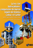 La ley y los hidrocarburos: Comparación de marcos legales de América Latina y el Caribe