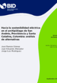 Hacia la sostenibilidad eléctrica en el Archipiélago de San Andrés, Providencia y Santa Catalina, Colombia: Análisis de alternativas