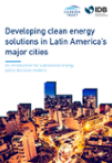 Developing Clean Energy Solutions in Latin America’s Major Cities: An Introduction for Subnational Energy Policy Decision-Makers