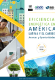 Eficiencia energética en América Latina y el Caribe: Avances y oportunidades