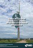 Infraestructura para el desarrollo - Vol. 4, No. 1: Cómo integrarse a la cadena de valor de la industria eólica en México