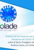 Análisis de los impactos de la pandemia del COVID-19 sobre el sector energético de América Latina y el Caribe